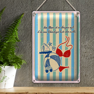 Blechschild Spruch Meer Urlaub egal ob du Bikinifigur 20x30cm