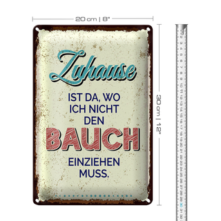 Blechschild Spruch Zuhause wo nicht Bauch einziehen 20x30cm