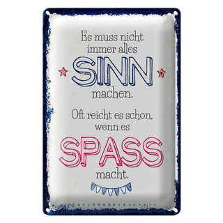Blechschild Spruch Spass nicht immer alles Sinn 20x30cm