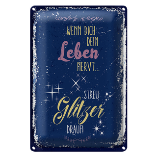 Blechschild Spruch Glitzer wenn dich dein Leben nervt 20x30cm