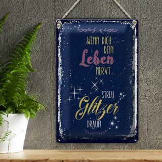 Blechschild Spruch Glitzer wenn dich dein Leben nervt 20x30cm