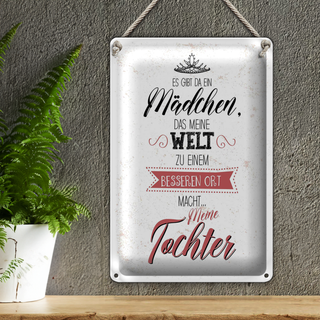 Blechschild Spruch Tochter macht meine Welt besser 20x30cm