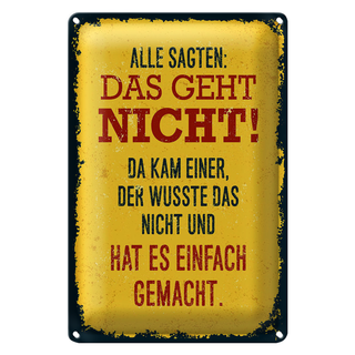 Blechschild Spruch alle sagten das geht nicht da kam 20x30cm