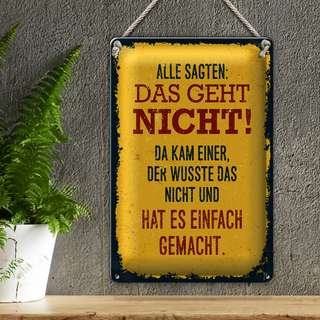 Blechschild Spruch alle sagten das geht nicht da kam 20x30cm