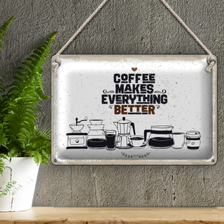 Blechschild Spruch Kaffee Coffee everything better 30x20cm