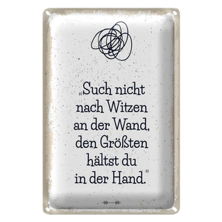 Blechschild Spruch Such nicht nach Witzen an der Wand 20x30cm