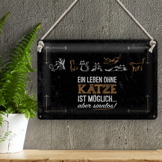Blechschild Spruch Katze Ein Leben ohne Katze möglich 30x20cm