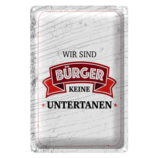 Blechschild Spruch wir sind Bürger keine Untertanen 20x30cm