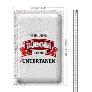 Blechschild Spruch wir sind Bürger keine Untertanen 20x30cm