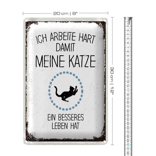 Blechschild Spruch Katze ich arbeite hart damit meine 20x30cm