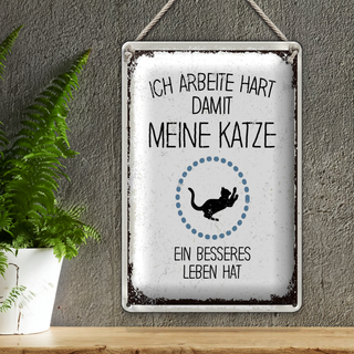Blechschild Spruch Katze ich arbeite hart damit meine 20x30cm