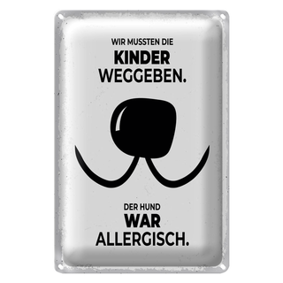 Blechschild Spruch Hund Wir mussten Kinder weggeben 20x30cm