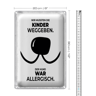 Blechschild Spruch Hund Wir mussten Kinder weggeben 20x30cm