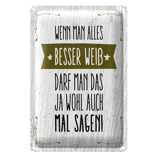 Blechschild Spruch Wenn man alles besser weiß sagen 20x30cm