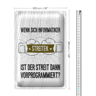 Blechschild Spruch Wenn sich Informatiker streiten 20x30cm
