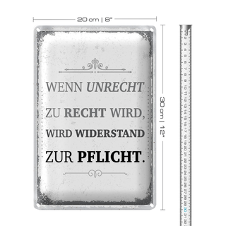 Blechschild Spruch Wenn Unrecht zu Recht wird 20x30cm