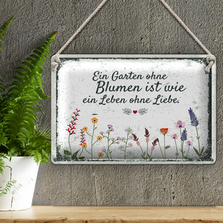 Blechschild Spruch Garten ohne Blumen Leben ohne Liebe 30x20cm