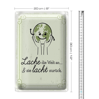 Blechschild Spruch Lache die Welt an sie lacht zurück 20x30cm