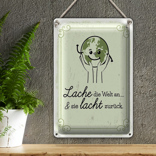 Blechschild Spruch Lache die Welt an sie lacht zurück 20x30cm