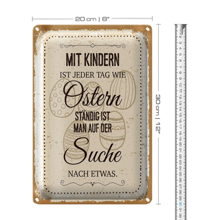 Blechschild Spruch Mit Kindern jeder Tag wie Ostern 20x30cm