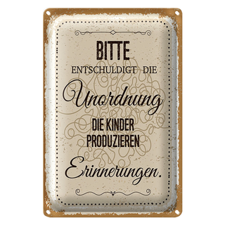 Blechschild Spruch Bitte Entschuldigen Sie die Unord. 20x30cm