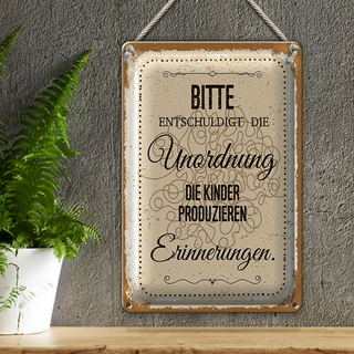 Blechschild Spruch Bitte Entschuldigen Sie die Unord. 20x30cm