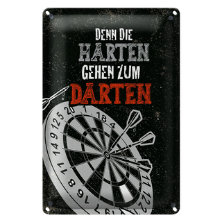 Blechschild Spruch Denn die Harten gehen zu Darten 20x30cm