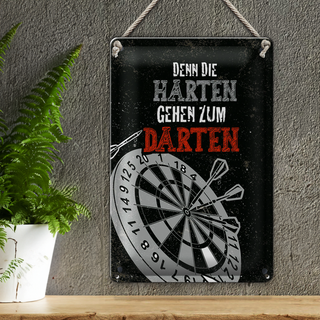 Blechschild Spruch Denn die Harten gehen zu Darten 20x30cm