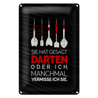 Blechschild Spruch lustig sie gesagt Darten oder ich 20x30cm