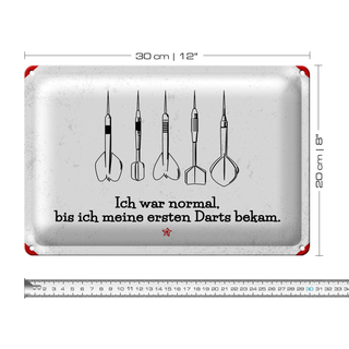 Blechschild Spruch Dart Ich war normal bis ich Darts 30x20cm
