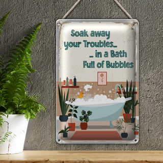 Blechschild Spruch Bad Soak away your Troubles Bath 20x30cm