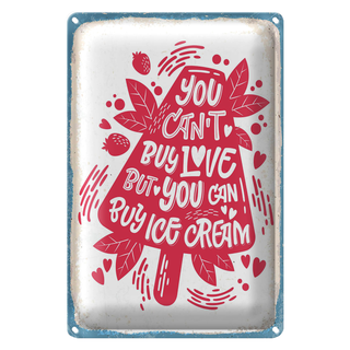 Blechschild Spruch Can´t buy love but Ice Cream 20x30cm