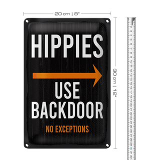 Blechschild Eingang Hinweis Hippies Use Backdoor 20x30cm