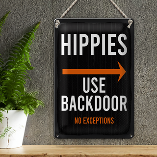 Blechschild Eingang Hinweis Hippies Use Backdoor 20x30cm