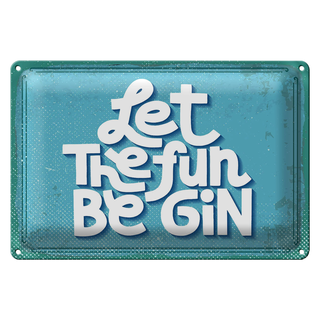 Blechschild Spruch Let the fun be Gin 30x20cm