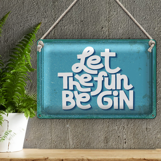 Blechschild Spruch Let the fun be Gin 30x20cm