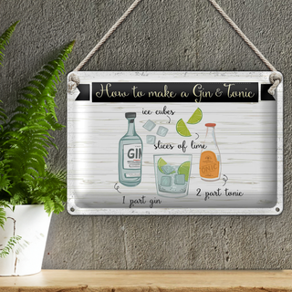 Blechschild Spruch How to make a Gin & Tonic 30x20cm
