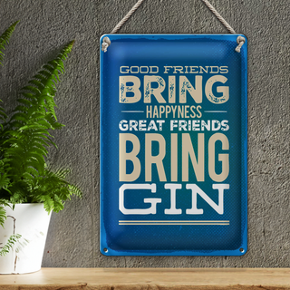 Blechschild Spruch Good Friends bring Happyness Gin 20x30cm
