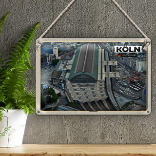 Blechschild Städte Köln Blick auf Hauptbahnhof 30x20cm