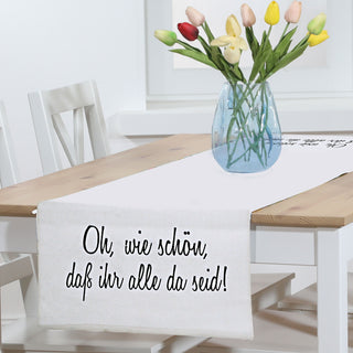 Tischläufer Baumwolle 40x160cm "...oh wie schön, dass ihr alle da seid!" Baumwolle Läufer Tischauflage Spruchdecke